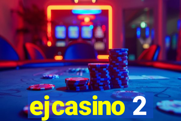 ejcasino 2